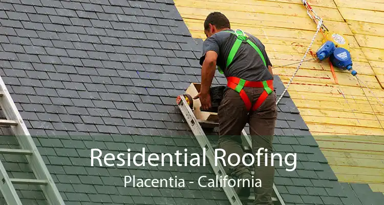 Residential Roofing Placentia - California