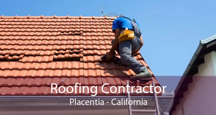 Roofing Contractor Placentia - California